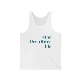 #thedeepriverlife Unisex Jersey Tank